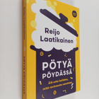 Reijo Laatikainen : Pötyä pöydässä : Älä usko kaikkea, mi... - pikkukuva 1