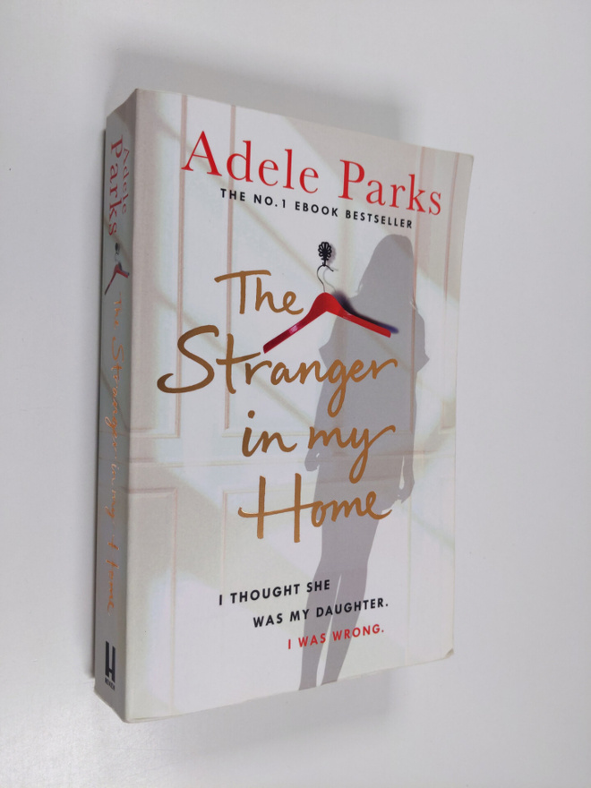 Adele Parks : The stranger in my home