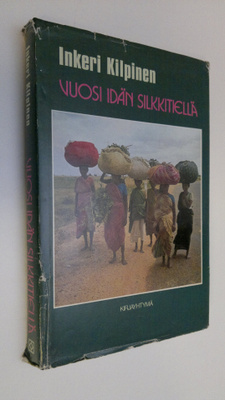 Inkeri Kilpinen : Vuosi idän silkkitiellä (signeerattu)