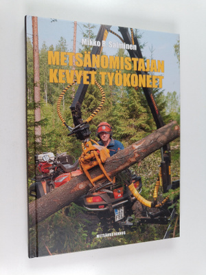Mikko R. Salminen : Metsänomistajan kevyet työkoneet