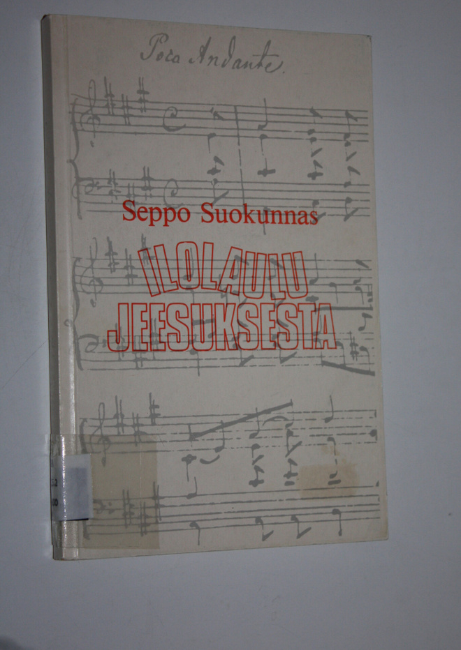 Seppo Suokunnas : Ilolaulu Jeesuksesta : Siionin kantelee...