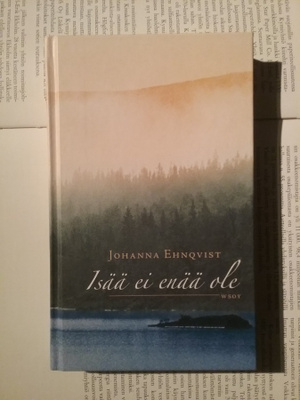 Johanna Ehnqvist - Isää ei enää ole (sid.)