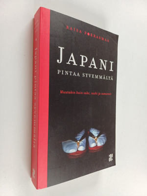 Raisa Porrasmaa : Japani pintaa syvemmältä : muutakin kui...