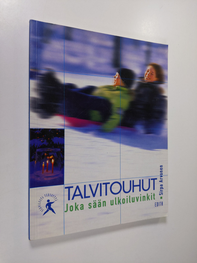 Sirpa Arvonen : Talvitouhut : joka sään ulkoiluvinkit