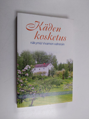 Linda Helenius : Käden kosketus : näkymiä Vivamon vaiheis...