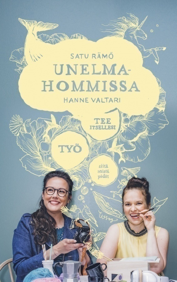 Hanne Valtari, Satu Rämö: UNELMAHOMMISSA