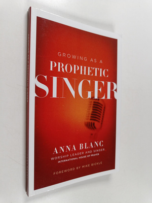 Anna Blanc : Growing As a Prophetic Singer