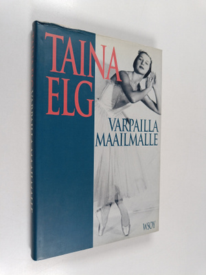 Taina Elg : Varpailla maailmalle