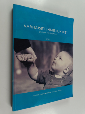 Mirjam Kalland ym. : Varhaiset ihmissuhteet ja niiden häi...