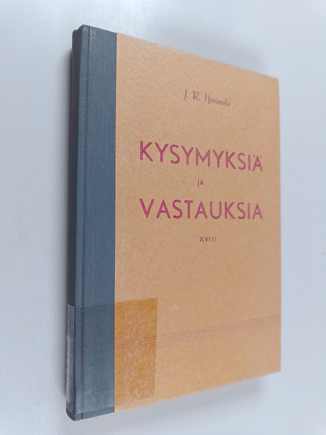 J. R. Hannula : Kysymyksiä ja vastauksia XVIII