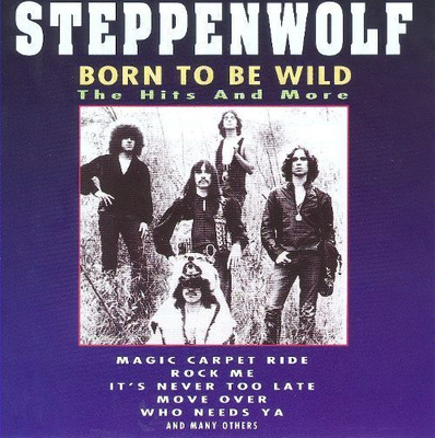 STEPPENWOLF: Born to be wild, The hits and more (CD)