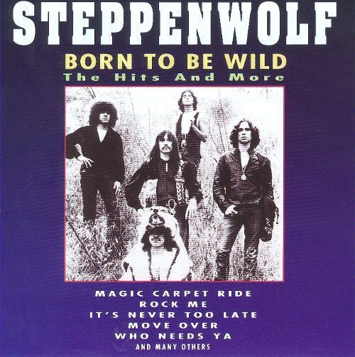 STEPPENWOLF: Born to be wild, The hits and more (CD)