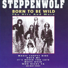 STEPPENWOLF: Born to be wild, The hits and more (CD) - pikkukuva 1