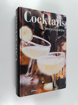 Collectif : Cocktails. L'encyclopedie