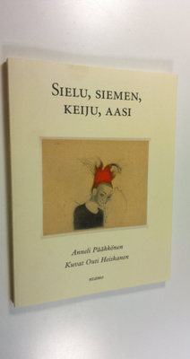 Anneli Pääkkönen : Sielu, siemen, keiju, aasi : vanhan ge...