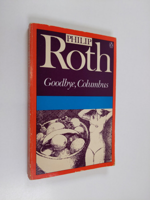 Philip Roth : Goodbye, Columbus and five short stories