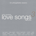 Kokoelma • The Greatest Love Songs ...Ever 3 Tupla CD - pikkukuva 1