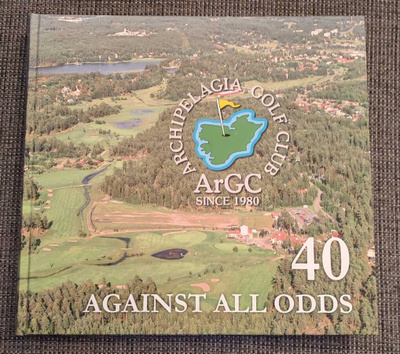 Against all odds - Archipelagia Golf Club ArGC since 1980