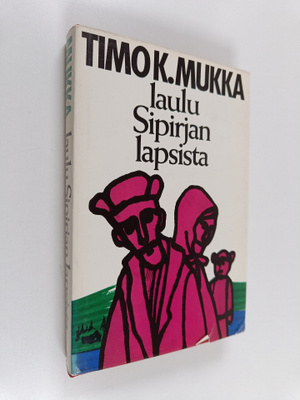 Timo K. Mukka : Laulu Sipirjan lapsista