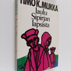 Timo K. Mukka : Laulu Sipirjan lapsista - pikkukuva 1