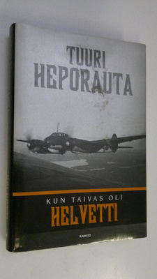 Tuuri Heporauta : Kun taivas oli helvetti : lentomestari ...