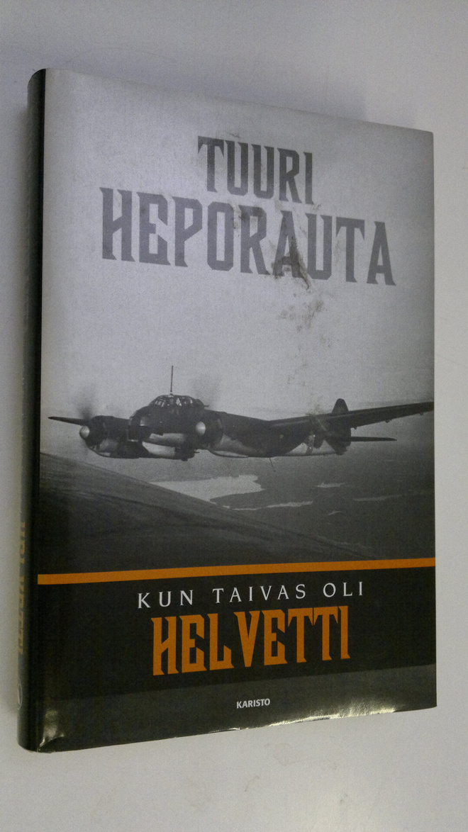 Tuuri Heporauta : Kun taivas oli helvetti : lentomestari ...