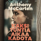Anthony McCarten: Kaksi tuntia aikaa kadota - pikkukuva 1