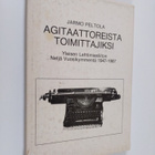 Jarmo Peltola : Agitaattoreista toimittajiksi : Yleisen l... - pikkukuva 1