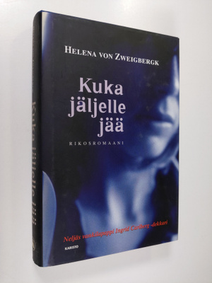 Helena von Zweigbergk : Kuka jäljelle jää : rikosromaani
