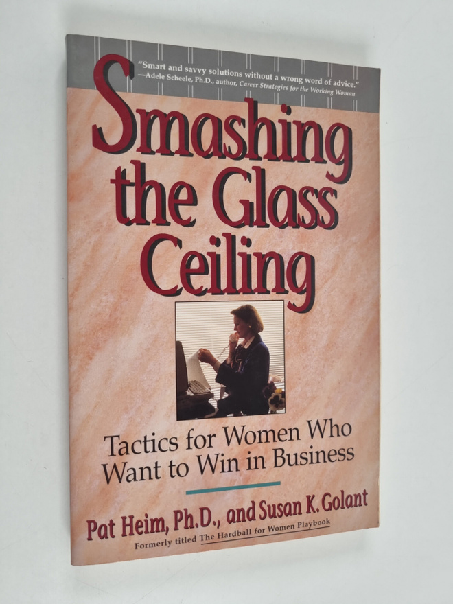 Pat Heim ym. : Smashing the Glass Ceiling - Tactics for W...