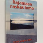 Marjatta Muller : Rajamaan raskas lumo (signeerattu) - pikkukuva 1