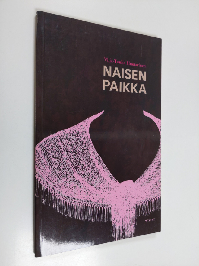 Vilja-Tuulia Huotarinen : Naisen paikka