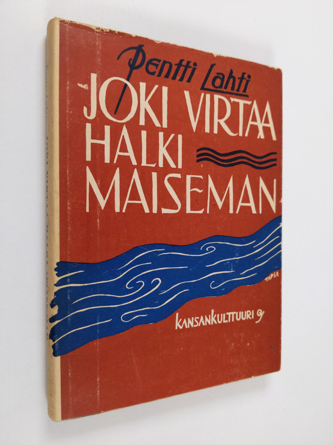 Pentti Lahti : Joki virtaa halki maiseman : kertomuksia