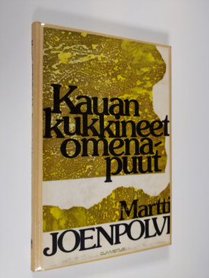 Martti Joenpolvi : Kauan kukkineet omenapuut : novelleja
