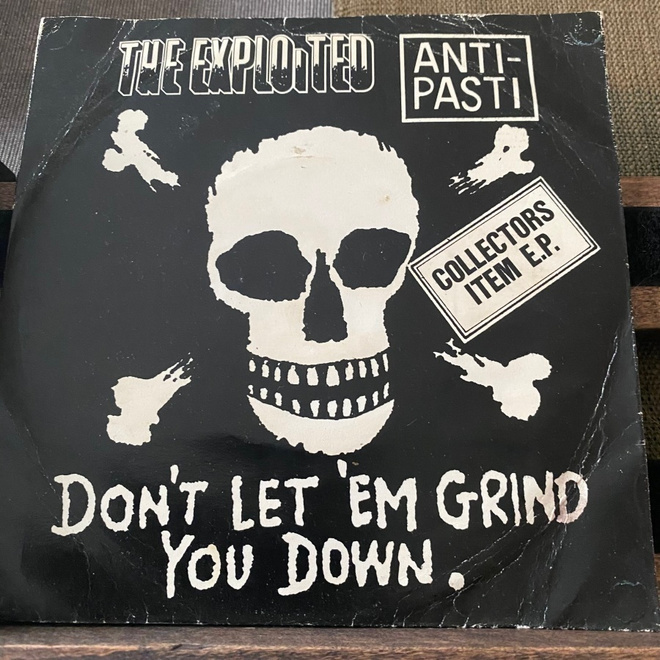 THE EXPLOITED * ANTI-PASTI: Don´t Let ém Grind....*UK 1981