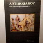 Antiikkiako? vai elämää ja esineitä Toivonen Kari - pikkukuva 1