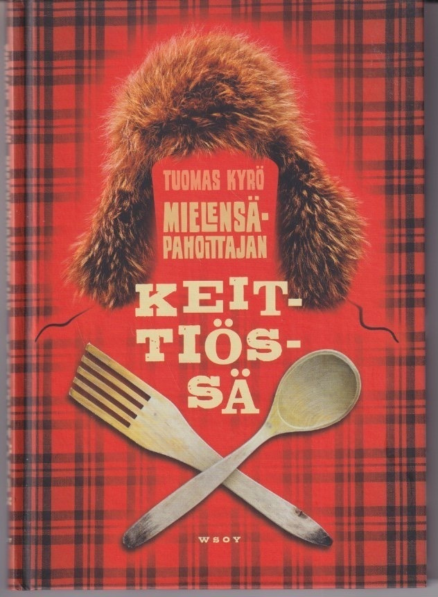 Tuomas Kyrö: Mielensäpahoittajan keittiössä