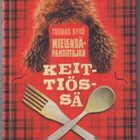 Tuomas Kyrö: Mielensäpahoittajan keittiössä - pikkukuva 1