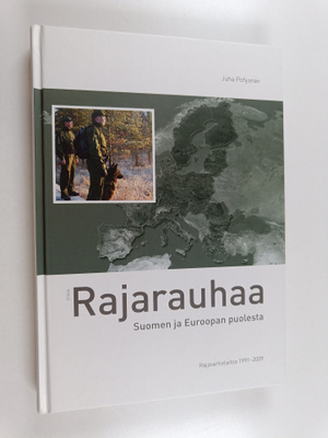 Juha Pohjonen : Rajarauhaa Suomen ja Euroopan puolesta : ...