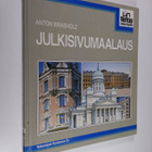 Anton Brasholz : Julkisivumaalaus : alusta, aineet, toteutus - pikkukuva 1