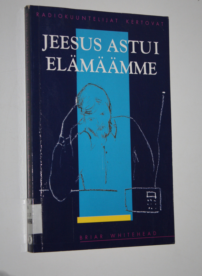 Briar Whitehead : Jeesus astui elämäämme : radiokuuntelij...