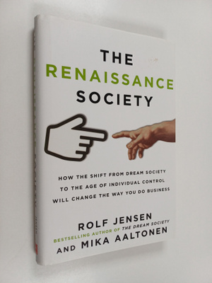 Rolf Jensen : The renaissance society : how the shift fro...
