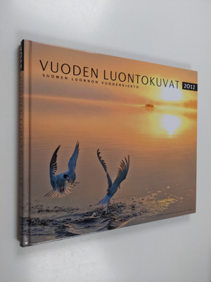 Vuoden luontokuvat 2012 : Suomen luonnon vuodenkierto