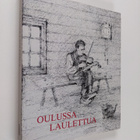 Eino (toim.) Hänninen : Oulussa laulettua - pikkukuva 1