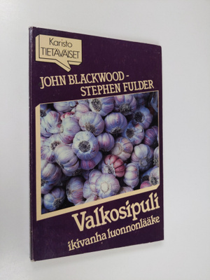John Blackwood : Valkosipuli : ikivanha luonnonlääke