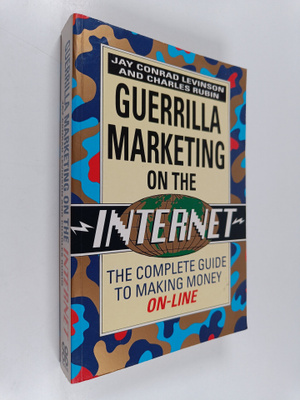 Jay Conrad Levinson : Guerrilla marketing on the Internet...