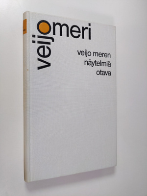 Veijo Meri : Veijo Meren näytelmiä - Sotamies Jokisen vih...