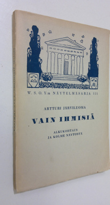 Artturi Järviluoma : Vain ihmisiä : näytelmä : alkukohtau...