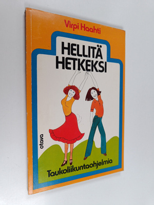 Virpi Haahti : Hellitä hetkeksi : taukoliikuntaohjelmia
