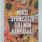 Timo Kettunen : Miksi syömisestä tuli niin hankalaa? - pikkukuva 1